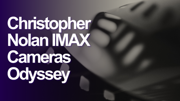Christopher Nolan IMAX Cameras Odyssey